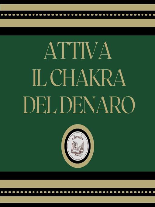 Title details for Attiva il chakra del denaro by LIBROTEKA - Wait list